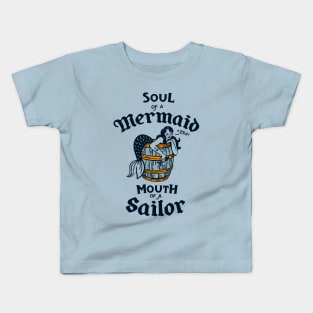 "Soul Of A Mermaid, Mouth Of A Sailor" Cute Mermaid Art Kids T-Shirt